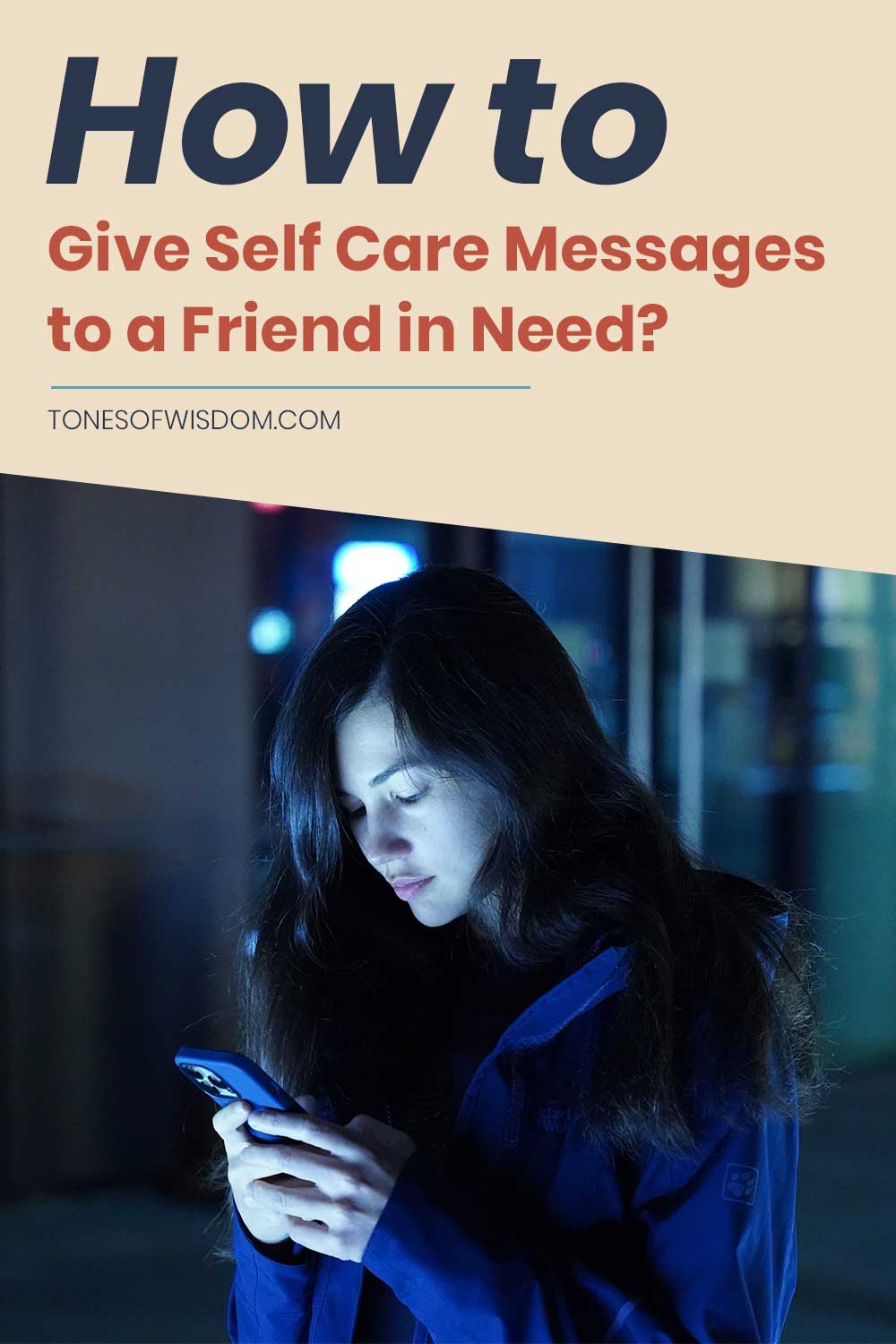 Girl texting at night - How to Give Self Care Messages to a Friend in Need?