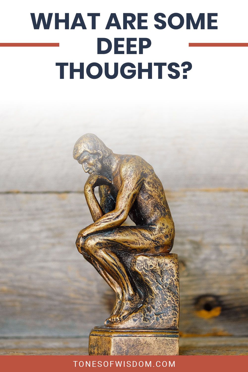 Small replica of the Thinker statue in front of a wall - What Are Some Deep Thoughts?