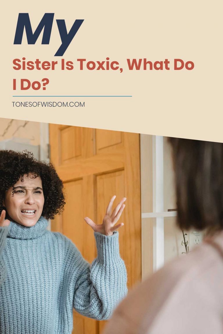 my-sister-is-toxic-what-do-i-do-tones-of-wisdom