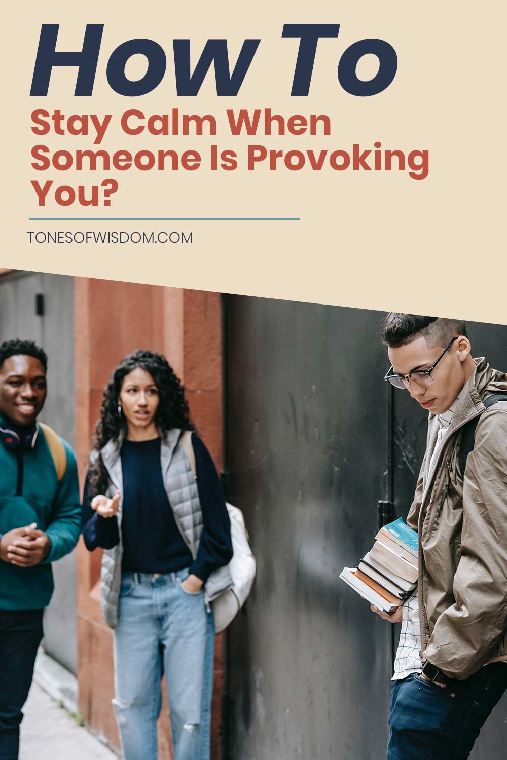 Guy with books in hand and another guy and a girl looking at him - How To Stay Calm When Someone Is Provoking You?