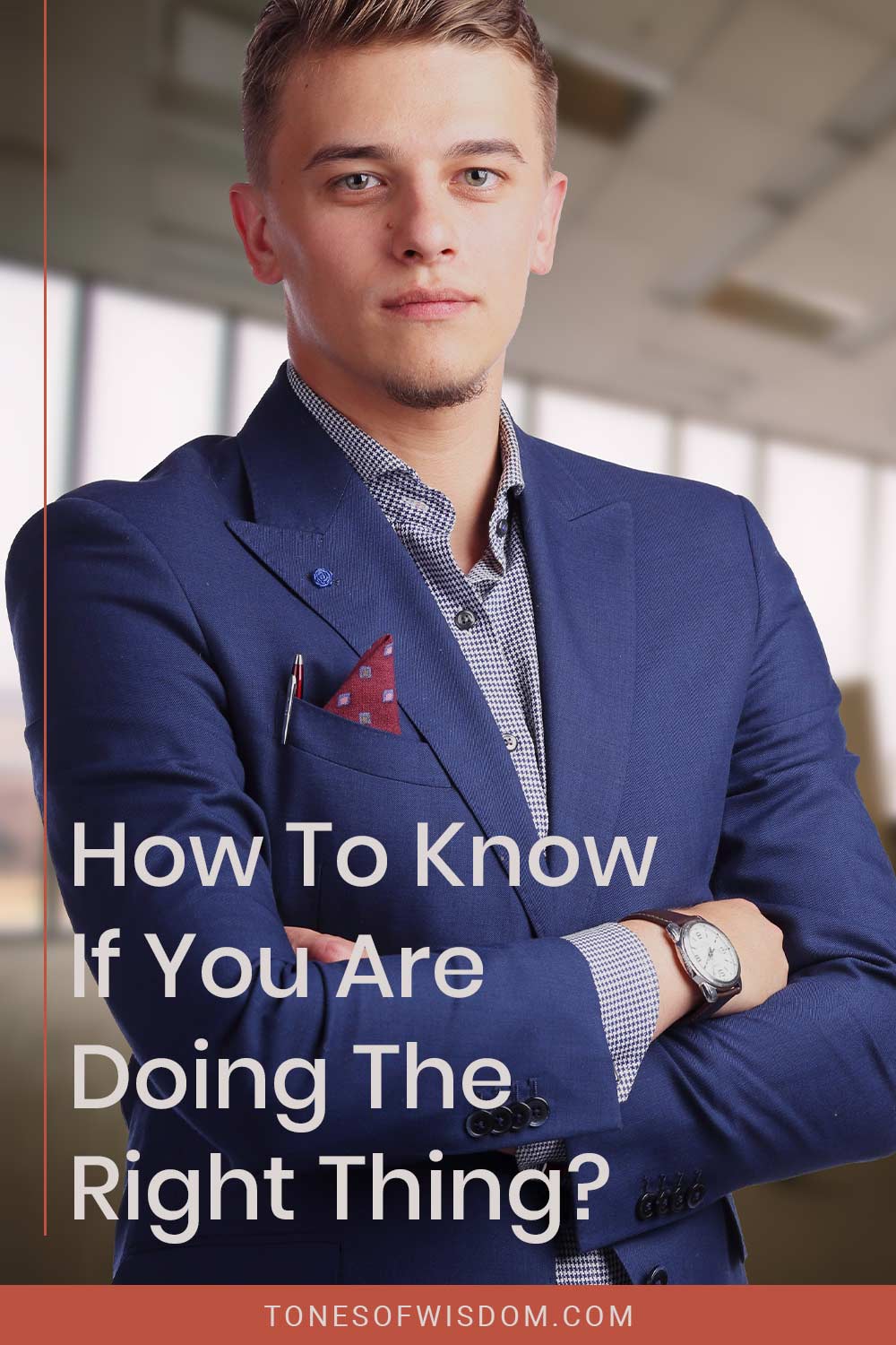 Man in blue suit standing - How To Know If You Are Doing The Right Thing?