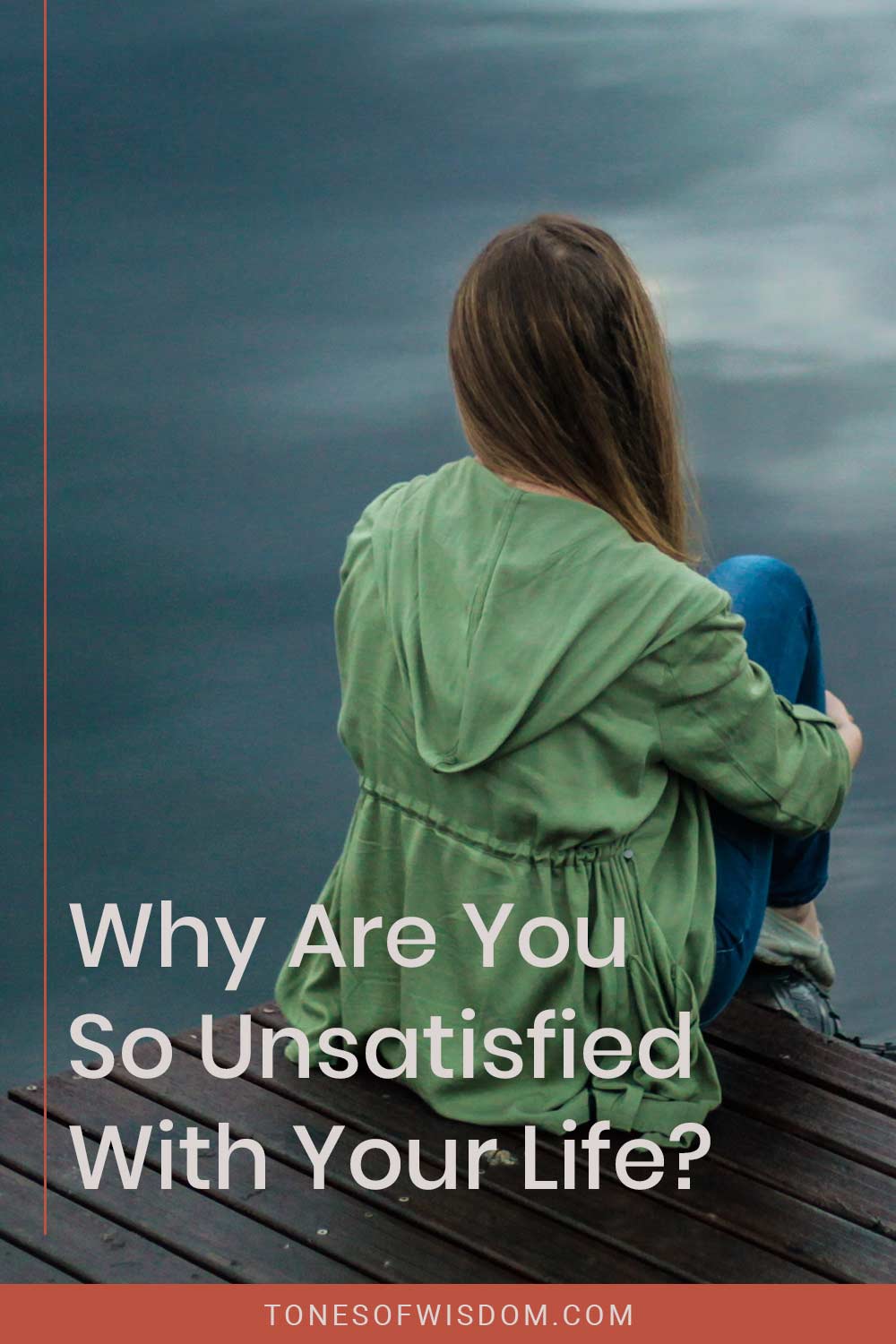 Why Are You So Unsatisfied With Your Life?