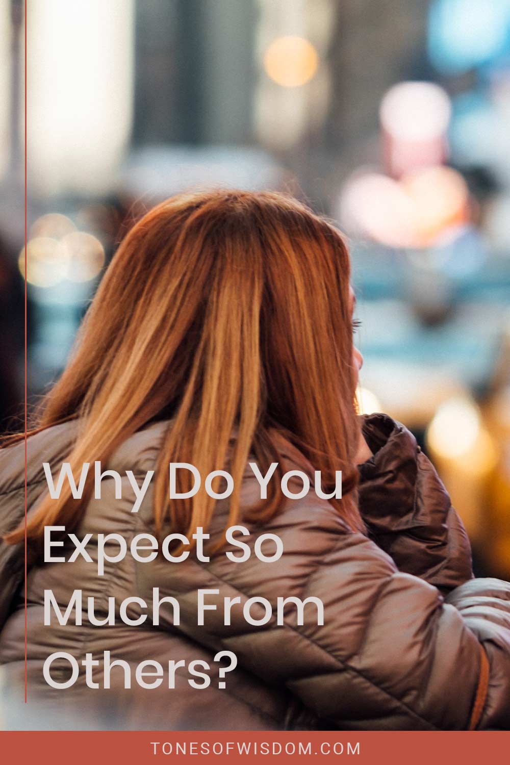 Why Do You Expect So Much From Others?