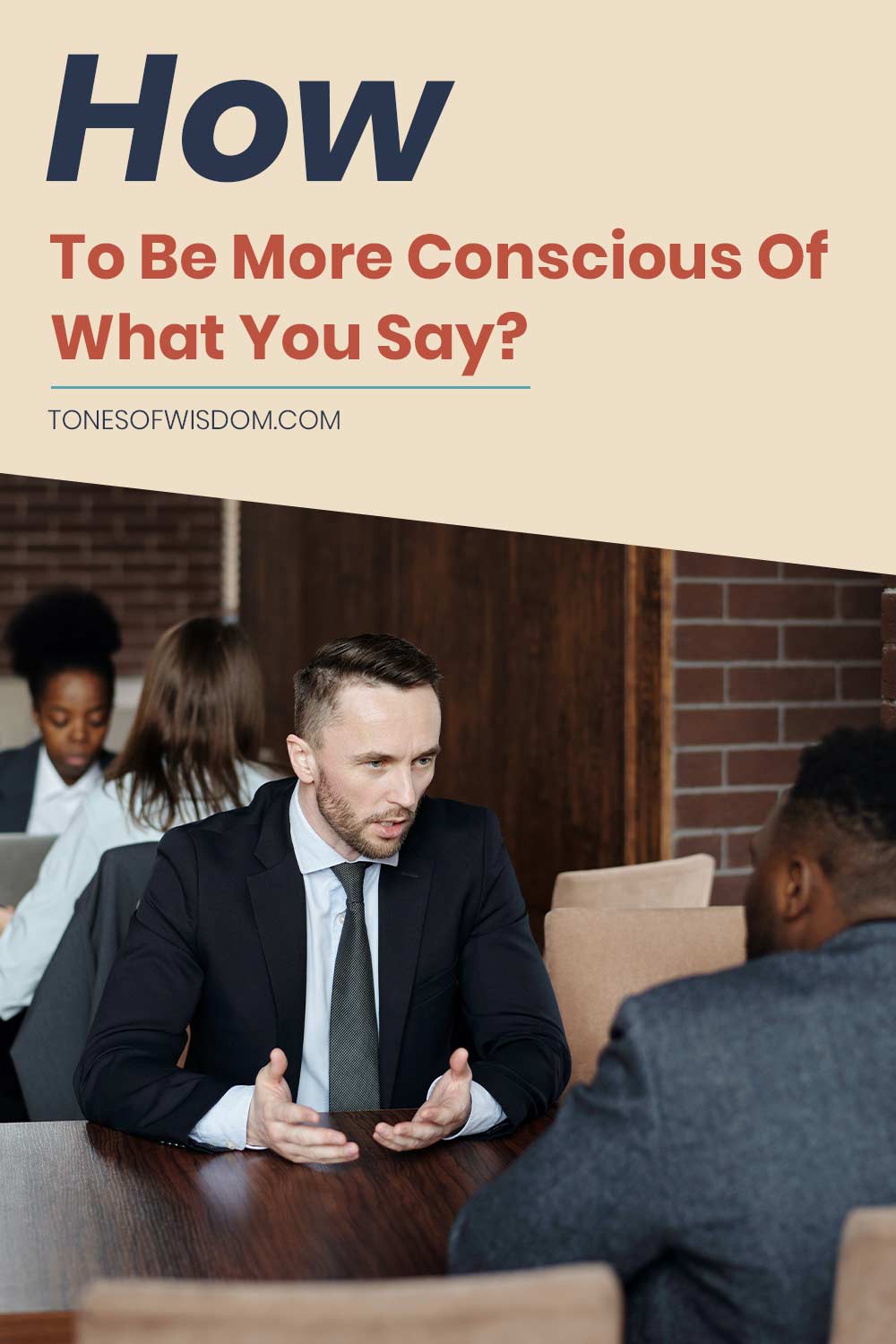 A guy is talking to a person sitting in a cafe - How To Be More Conscious Of What You Say?