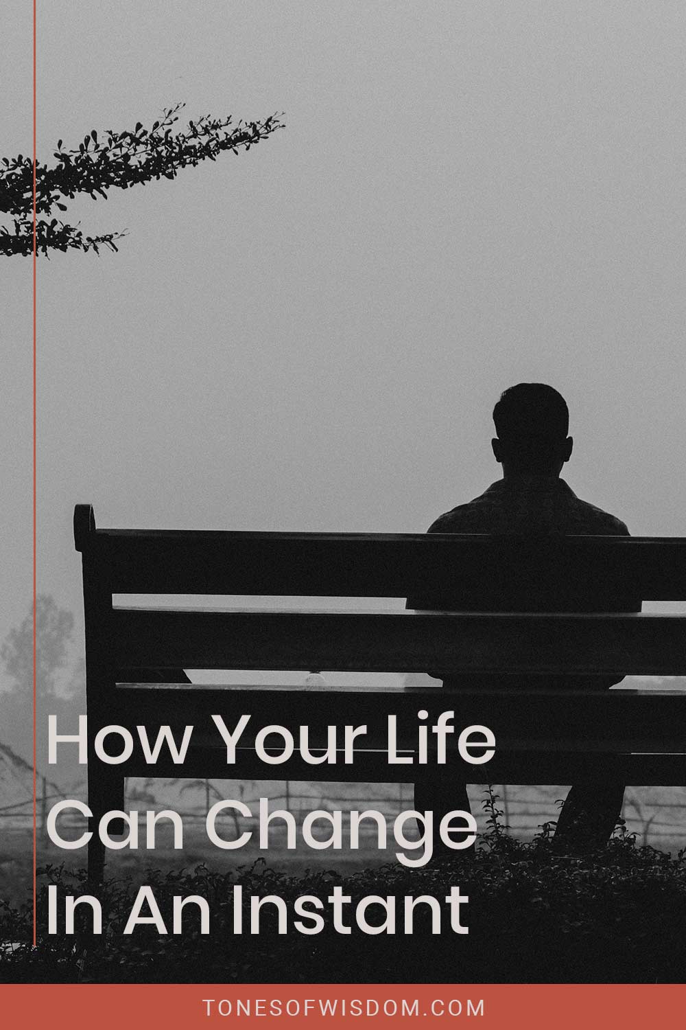 Man sitting on a bench - How Your Life Can Change In An Instant?